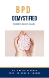 Dr. Ankita Kashyap et  Prof. Krishna N. Sharma - Borderline Personality Disorder Bpd Demystified: Doctor’s Secret Guide.