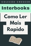  Interbooks - Como Ler Mais Rapido - Coleção Crescer, #21.