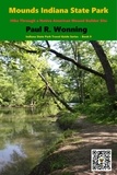  Paul R. Wonning - Mounds Indiana State Park - Indiana Road Trip Travel Guide Series, #9.