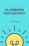  Daniel Payne - The Simple Guide to Classroom Management.