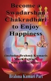  Brahma Kumari Pari - Become a Swadarshan Chakradhari to Enjoy Happiness (includes Brahma Kumaris Murli Extracts with Explanations).
