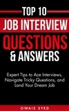  Owais Syed - Top 10 Job Interview Questions and Their Sample Answers.
