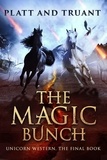  Johnny B. Truant et  Sean Platt - The Magic Bunch - Unicorn Western, #9.