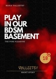  Maria Valleetsy - Play in our BDSM Basement.