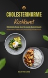  Healthy Food Lounge - Cholesterinarme Kochkunst: 250 köstliche Rezept-Ideen für gesunde Cholesterinwerte (Gesundes Kochbuch zur natürlichen Senkung des Cholesterinspiegels mit Nährwertangaben).