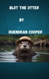  Ruendran Cooper - Blot the Otter.