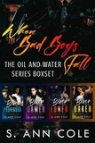  S. Ann Cole - When Bad Boys Fall Boxset - Oil and Water, #5.