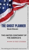  Percy Stevenson - The Ghost Planner Book Eleven ... The United Continent of the Americas ... - THE GHOST PLANNER SERIES, #11.