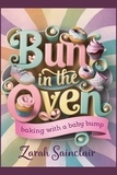  Zarah Sainclair - Bun in the Oven: Baking with a Baby Bump - Proofed for Perfection: A Seattle Love Story, #3.