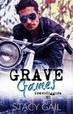  Stacy Gail - Grave Games - Gravediggers MC, #1.