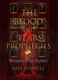  ABEL ASHWELL - THE BLOOD AND TEARS PROPHECIES.