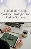  mahmoud shehadeh - Digital Marketing Mastery: Strategies for Online Success.