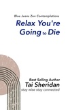  Tai Sheridan - Relax You're Going to Die.