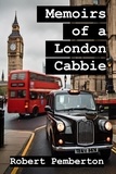  Robert Pemberton - Memoirs of a London Cabbie - Memoirs, #1.