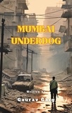  Gaurav Garg - Mumbai Underdog.