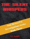  R.E. Knight - The Silent Whispers - Sam Mercer P.I. Investigations, #3.