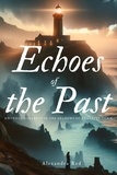  Alexandra Reed - Echoes of the Past - Romantic Suspense The Series.