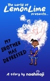  noahmoji - My Brother Has Depressed - LemonLime, #1.