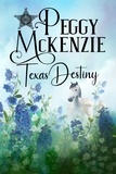  Peggy McKenzie - Texas Destiny - To Love A Lawman, #3.
