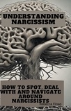  Rebecca Flows - Understanding Narcissism: How to Spot, Deal with, and Navigate Around Narcissists.