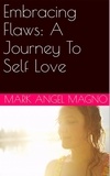  Mark Angel Magno - Embracing Flaws: A Journey To Self Love.