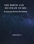  HARIKUMAR V T - The Birth and Death of Stars: A Journey Across the Galaxy.
