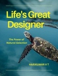  HARIKUMAR V T - Life's Great Designer: The Power of Natural Selection.