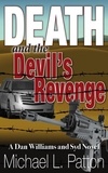  Michael L. Patton - Death and the Devil's Revenge - Dan Williams and Syd Novels, #5.