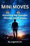  Legend Leo - Mini Moves: Unlocking Big Changes Through Small Steps.