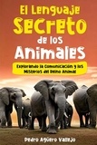  Pedro Agüero Vallejo - El Lenguaje Secreto de los Animales.