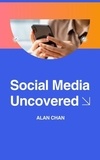  Alan Chan - Social Media Uncovered.