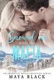  Maya Black - Snowed in with the Mafia.