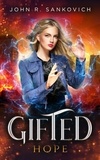  John R. Sankovich - Gifted Hope: (Gifted Series Book 7) - Gifted, #7.