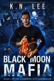  K.N. Lee - Black Moon Mafia - Elemental City Chronicles.
