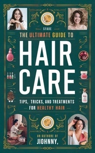  Johny - The Ultimate Guide to Hair Care: Tips, Tricks, and Treatments for Healthy Hair.