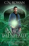  C.N. Rowan - Magie imParfaite - Le Cathare imParfait, #1.