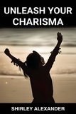  SHIRLEY ALEXANDER - Unleash Your Charisma.