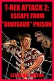  Sterling Paxton - T-Rex Attack 2: Escape From“Dinosaur” Prison - The T-Rex Attack Series, #2.