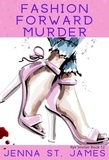  Jenna St. James - Fashion Forward Murder - A Ryli Sinclair Mystery, #12.