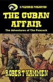  Robert Kammen - The Cuban Affair - The Adventures of The Peacock.