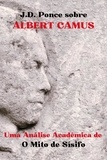  J.D. Ponce - J.D. Ponce sobre Albert Camus: Uma Análise Acadêmica de O Mito de Sísifo - O Existencialismo, #3.