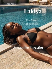  Alexandre Forestier - Lakiya- Una Mujer Apasionada.