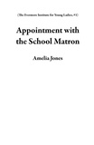  Amelia Jones - Appointment with the School Matron - The Evermore Institute for Young Ladies, #1.