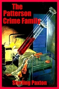  Sterling Paxton - The Patterson Crime Family.