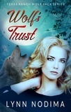  Lynn Nodima - Wolf's Trust - Texas Ranch Wolf Pack, #5.