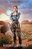  Kathleen Denly - Call in the Canyons - Chaparral Hearts, #6.