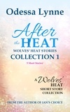  Odessa Lynne - After the Heat: Wolves’ Heat Stories Collection 1 - Wolves' Heat.