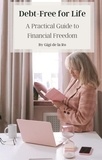  Gigi de la Ro - Debt-Free for Life: A Practical Guide to Financial Freedom.