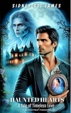  Sidney St. James - Haunted Hearts - A Tale of Timeless Love - Sidney St. James Adventure Series, #3.