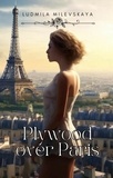  Ludmila Milevskaya - Plywood over Paris - Lady detective novel, #2.